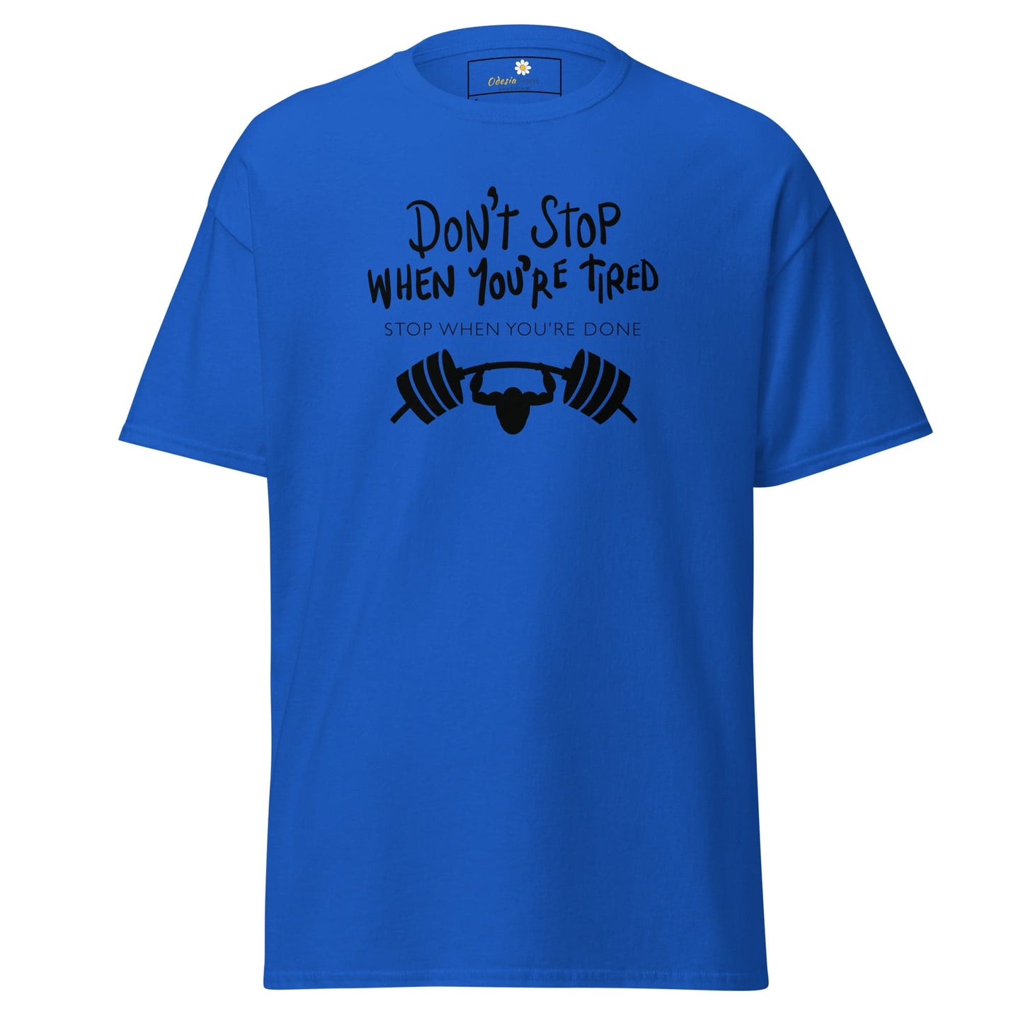 Unisex classic t-shirt - SPORT DONT STOP TIRED STOP DONE - REGULAR - Royal / S