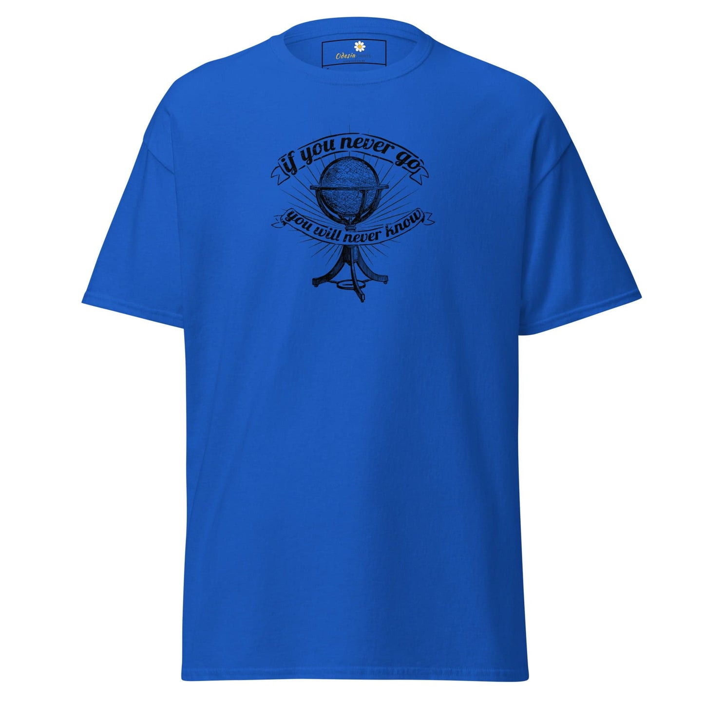 Unisex classic t-shirt - MISC IF YOU NEVER GO NEVER KNOW - REGULAR - Royal / S